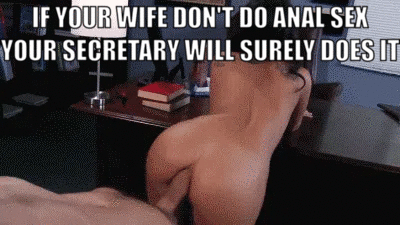 400px x 225px - Anal sex is the reason why I have a secretary gif